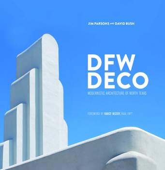 Hardcover Dfw Deco: Modernistic Architecture of North Texas Book