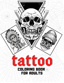 Tattoo coloring book for adults: Coloring books for adults tattoo (70 pages High Quality) Inspired coloring tattoos