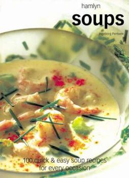 Paperback Soups: 100 Quick and Easy Soup Recipes for Every Occasion Book