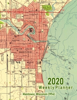 Paperback 2020 Weekly Planner: Manitowoc, Wisconsin (1954): Vintage Topo Map Cover Book