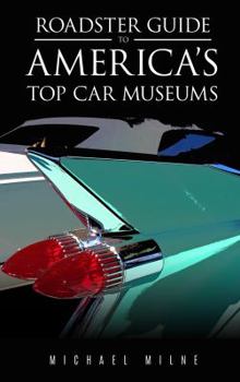 Paperback Roadster Guide to America's Classic Car Museums & Attractions Book