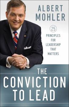 Paperback The Conviction to Lead: 25 Principles for Leadership That Matters Book