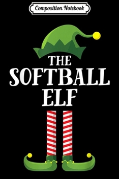 Composition Notebook: Softball Elf Matching Family Group Christmas Party Pajama Journal/Notebook Blank Lined Ruled 6x9 100 Pages