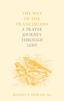 Paperback The Way of the Franciscans: A Prayer Journey Through Lent Book