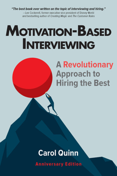 Paperback Motivation-Based Interviewing: A Revolutionary Approach to Hiring the Best Book