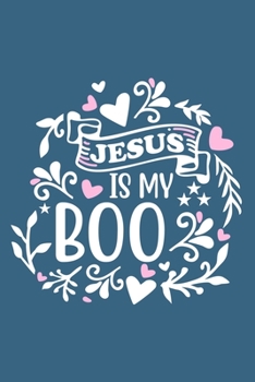 Paperback Jesus Is My Boo: Blank Lined Notebook: Bible Scripture Christian Journals Gift 6x9 - 110 Blank Pages - Plain White Paper - Soft Cover B Book