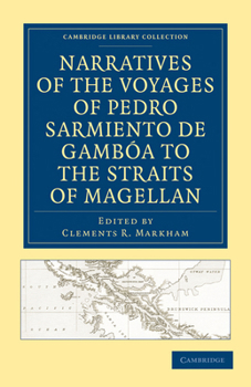 Paperback Narratives of the Voyages of Pedro Sarmiento de Gambóa to the Straits of Magellan Book