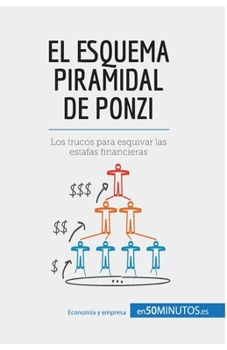 Paperback El esquema piramidal de Ponzi: Los trucos para esquivar las estafas financieras [Spanish] Book