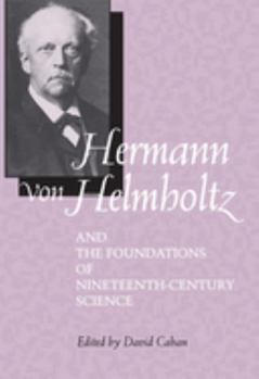 Hardcover Hermann Von Helmholtz and the Foundations of Nineteenth-Century Science: Volume 10 Book