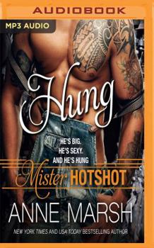 Hung: Volume 1 - Book #1 of the Mister Hotshot