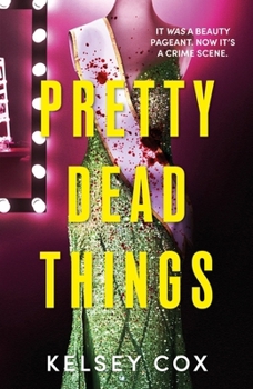 Pretty Dead Things: The Gripping New Psychological Thriller from the Author of Party of Liars