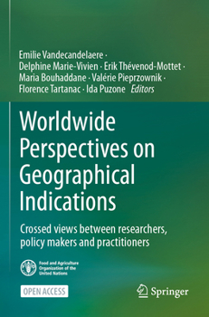 Paperback Worldwide Perspectives on Geographical Indications: Crossed Views Between Researchers, Policy Makers and Practitioners Book