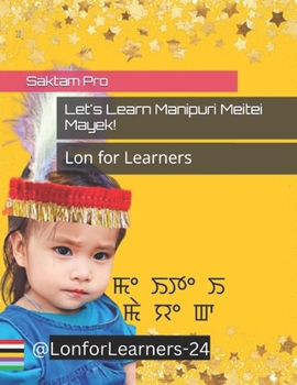 Paperback Let's Learn Manipuri Meitei Mayek!: Lon for Learners Book