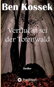 Paperback Verflucht sei der Totenwald: Thriller [German] Book
