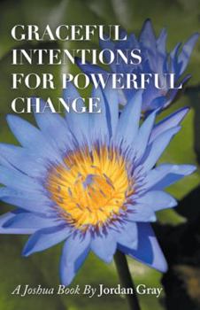 Paperback Graceful Intentions for Powerful Change Book