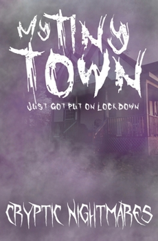 Paperback My Tiny Town Just Got Put on Lockdown: An Effluvium Haze Novel Book