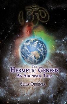 Paperback The Hermetic Genesis: An Adonistic Tale Book
