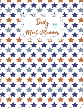 Daily Meal Planner: Favorite Breakfast Lunch and Dinner Foods Planning Journal for Adults and Children, Adorable Blank Fill In Guide Notebook for ... Diary (Young Kids Meal Planner Notebook)