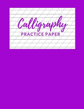 Paperback Calligraphy Practice Paper: Nifty Calligraphy & Hand Lettering Practice Notepad for Beginners, Slant Angle Lined Guide, Hand Lettering Workbook Fo Book