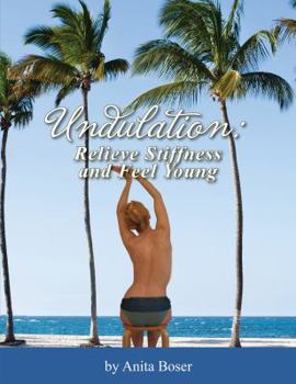 Relieve Stiffness and Feel Young Again with Undulation