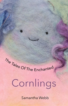 Paperback The Tales Of The Enchanted Cornlings Book