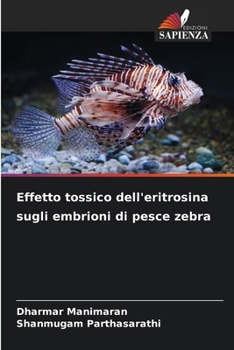 Effetto tossico dell'eritrosina sugli embrioni di pesce zebra (Italian Edition)