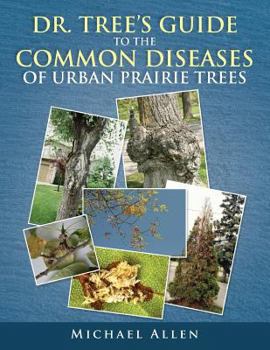 Paperback Dr. Tree S Guide to the Common Diseases of Urban Prairie Trees Book