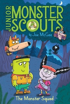 The Monster Squad - Book #1 of the Junior Monster Scouts