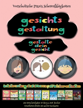 Paperback Vorschulische Praxis Scherenf?higkeiten: Gesichts-Gestaltung - Ausschneiden und Einf?gen [German] Book