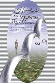 Paperback Heartache and Happiness My Memoirs: An Island Girl's Quest to Paradise Book