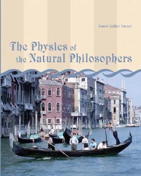 Paperback The Physics of the Natural Philosophers Book