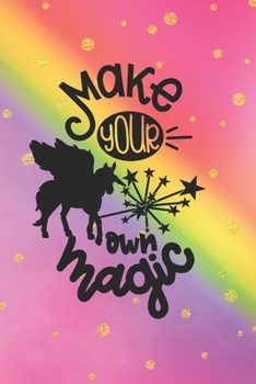 Paperback Make Your Own Magic Unicorn Journal: Writing Journal, Doodle Book, Lined, Great Gift 6x9 inches Book