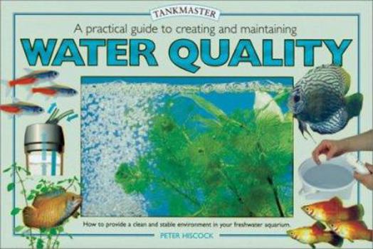 Hardcover A Practical Guide to Creating and Maintaining Water Quality Book