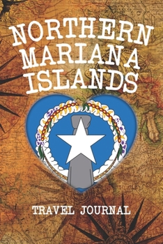 NORTHERN MARIANA ISLANDS: 6x9 Travel planner I Road trip planner I Dot grid journal I Travel notebook I Travel diary I Pocket journal I Gift for Backpacker