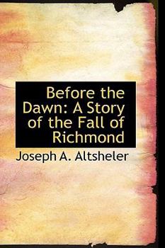 Paperback Before the Dawn: A Story of the Fall of Richmond Book