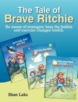 Paperback The Tale of Brave Ritchie: Be Aware of Strangers; Beat the Bullies and Exercise Changes Health. Book