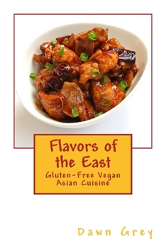 Paperback Flavors of the East: Gluten-Free Vegan Asian Cuisine Book