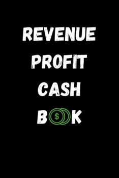 Revenue Profit Cash Book: Petty Cash Log, Money Journal, Record Income & Expence