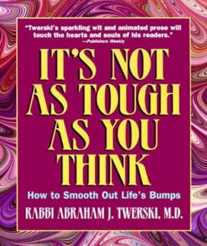 Paperback It's Not as Tough as You Think: How to Smooth Out Life's Bumps Book