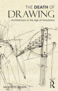 Paperback The Death of Drawing: Architecture in the Age of Simulation Book