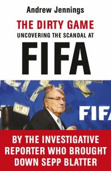 Paperback The Dirty Game: Uncovering the Scandal at FIFA Book