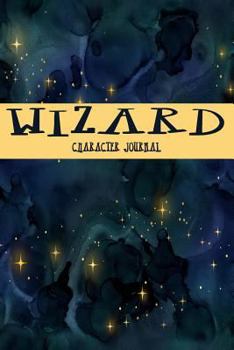 Wizard: Character Journal: 100 page, college ruled notebook to detail the accounts of your RPG character.