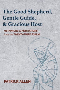 Paperback The Good Shepherd, Gentle Guide, and Gracious Host Book