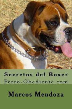 Paperback Secretos del Boxer: Perro-Obediente.com [Spanish] Book