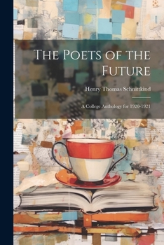 Paperback The Poets of the Future: A College Anthology for 1920-1921 Book