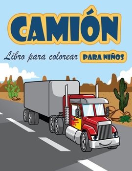 Truck Coloring Book: Kids Coloring Book with Monster Trucks, Fire Trucks, Dump Trucks, Garbage Trucks... 2 to 4 years old, 4 to 8 years old