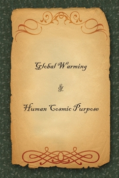 Paperback Global Warming & Human Cosmic Purpose Book
