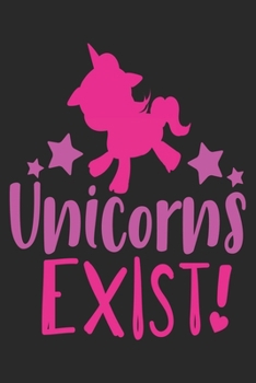 Unicorns Exist (Unicorn Journal Notebook): unicorn journal, unicorn notebook, unicorn journal amazon, unicorn journal with lock, unicorn journal for ... of activity , unicorn journal sketchbook