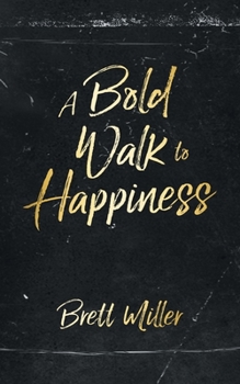 Paperback A Bold Walk to Happiness Book