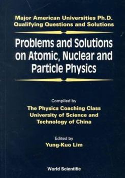 Paperback Problems and Solutions on Atomic, Nuclear and Particle Physics Book